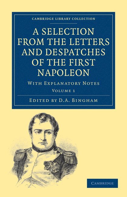 A Selection from the Letters and Despatches of the First Napoleon 1