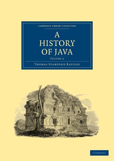 Thomas Stamford Raffles - A History of Java, Häftad