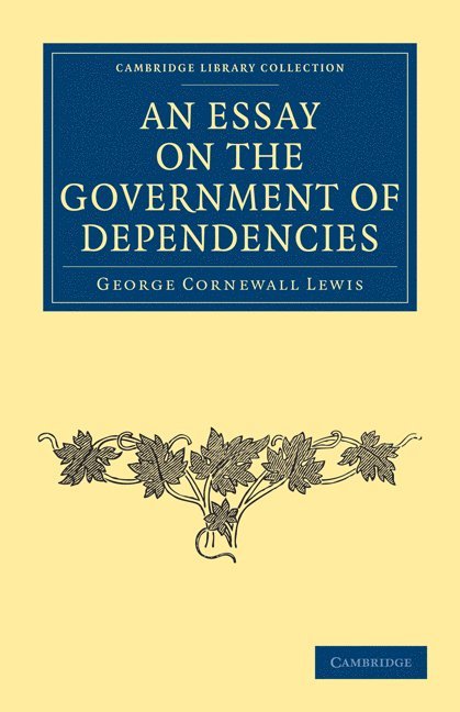 An Essay on the Government of Dependencies 1