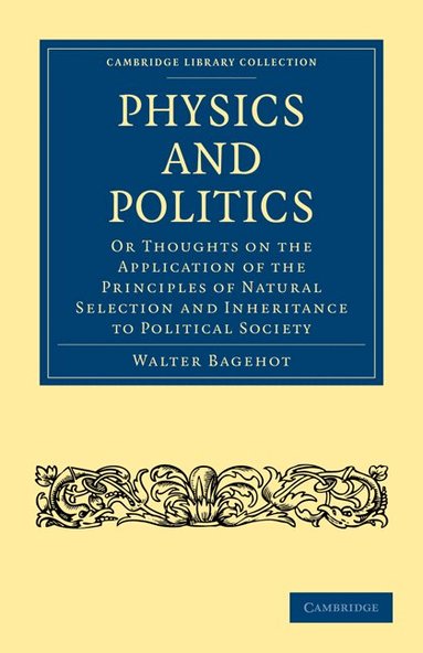 Walter Bagehot - Physics and Politics, Häftad