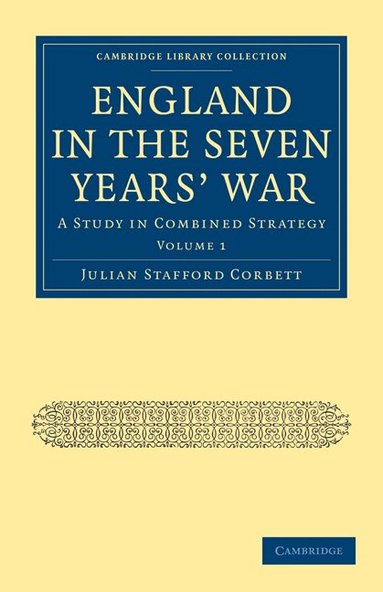 Julian Stafford Corbett - England in the Seven Years' War, Häftad