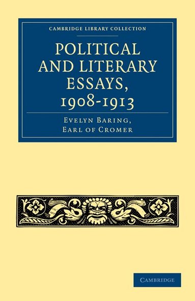 Evelyn Baring - Political and Literary Essays, 1908-1913, Häftad