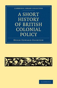 bokomslag A Short History of British Colonial Policy