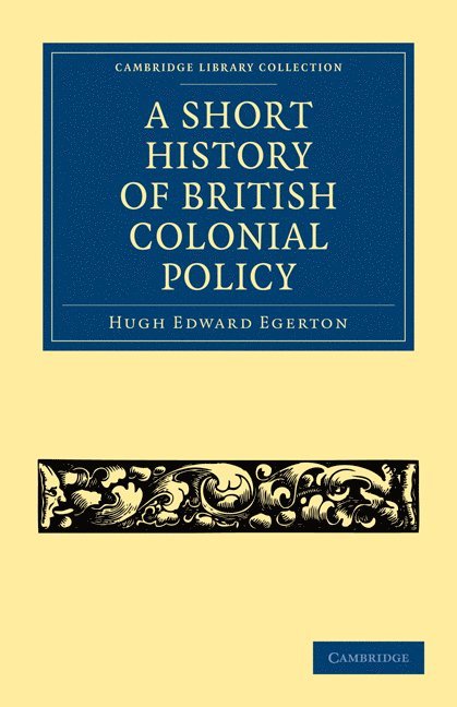 A Short History of British Colonial Policy 1