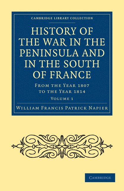 History of the War in the Peninsula and in the South of France 1