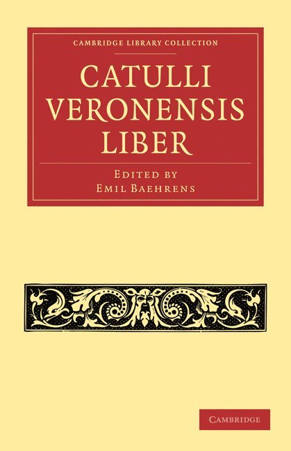 Emil Baehrens - Catulli Veronensis Liber, Häftad
