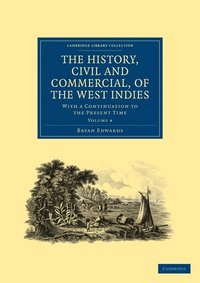 bokomslag The History, Civil and Commercial, of the West Indies