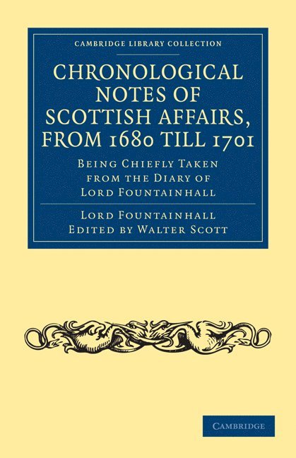 Chronological Notes of Scottish Affairs, from 1680 till 1701 1