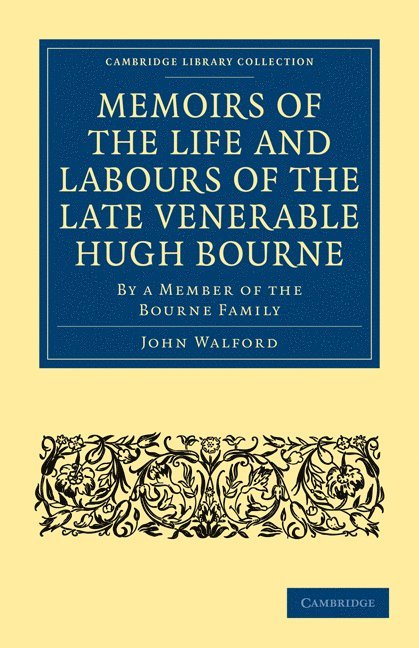 Memoirs of the Life and Labours of the Late Venerable Hugh Bourne 1