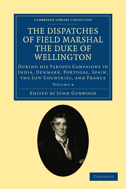 Arthur Wellesley, Arthur Wellesley Wellington, John Gurwood - Dispatches of Field Marshal the Duke of Wellington, Häftad