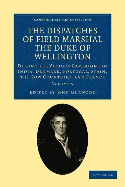 Arthur Wellesley, Arthur Wellesley Wellington, John Gurwood - Dispatches of Field Marshal the Duke of Wellington, Häftad