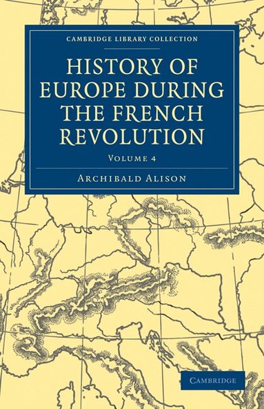 Archibald Alison - History of Europe during the French Revolution, Häftad