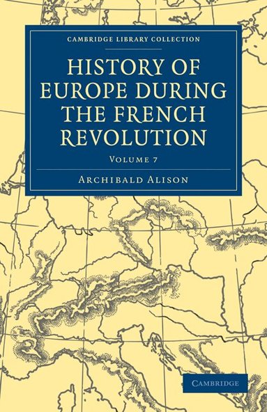 Archibald Alison - History of Europe during the French Revolution, Häftad