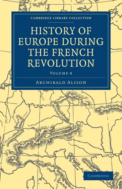 Archibald Alison - History of Europe during the French Revolution, Häftad