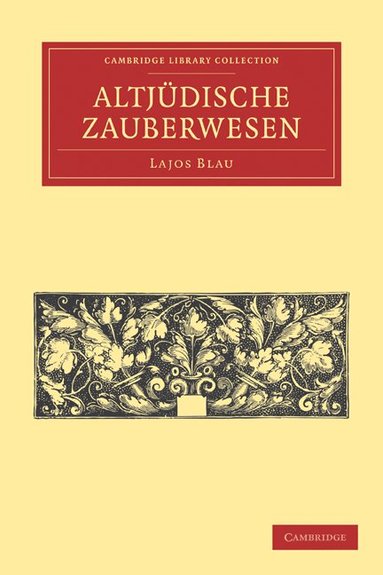 Lajos Blau - Das Altjüdische Zauberwesen, Häftad