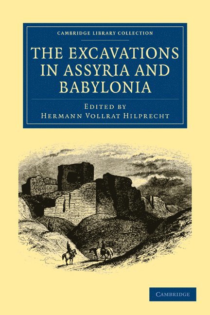 The Excavations in Assyria and Babylonia 1