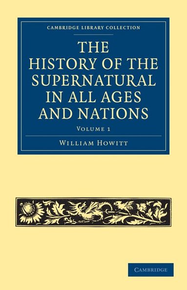 William Howitt - The History of the Supernatural in All Ages and Nations, Häftad