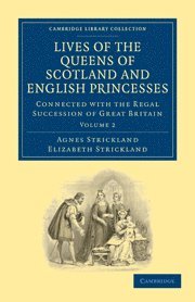 bokomslag Lives of the Queens of Scotland and English Princesses