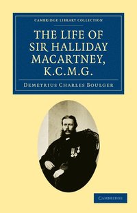 bokomslag The Life of Sir Halliday Macartney, K.C.M.G.