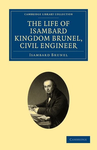 Isambard Brunel - The Life of Isambard Kingdom Brunel, Civil Engineer, Häftad