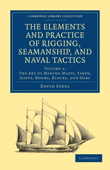 The Elements and Practice of Rigging, Seamanship, and Naval Tactics 1