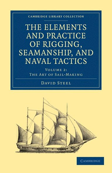 bokomslag The Elements and Practice of Rigging, Seamanship, and Naval Tactics