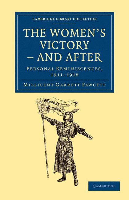 Millicent Garrett Fawcett - Women's Victory - and After, Häftad