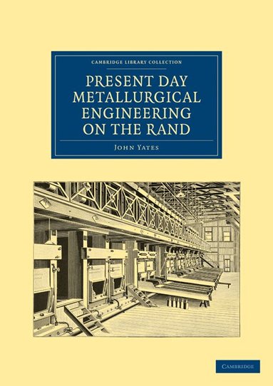 John Yates - Present Day Metallurgical Engineering on the Rand, Häftad