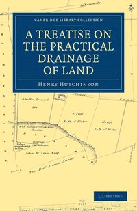 bokomslag A Treatise on the Practical Drainage of Land