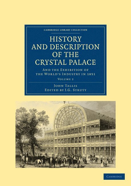 John Tallis, J. G. Strutt - History and Description of the Crystal Palace, Häftad