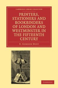 bokomslag Printers, Stationers and Bookbinders of London and Westminster in the Fifteenth Century