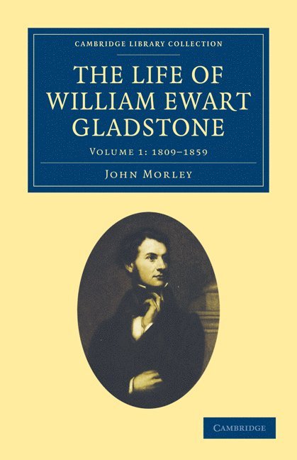 The Life of William Ewart Gladstone 1