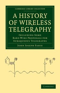 bokomslag A History of Wireless Telegraphy