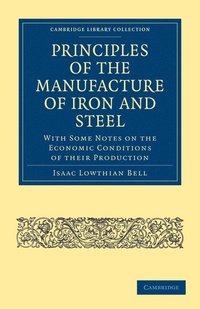 bokomslag Principles of the Manufacture of Iron and Steel