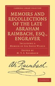 bokomslag Memoirs and Recollections of the Late Abraham Raimbach, Esq., Engraver