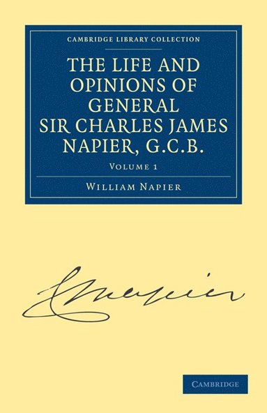 bokomslag Life and Opinions of General Sir Charles James Napier, G.C.B.