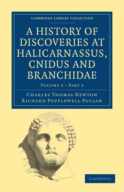 A History of Discoveries at Halicarnassus, Cnidus and Branchidae 1