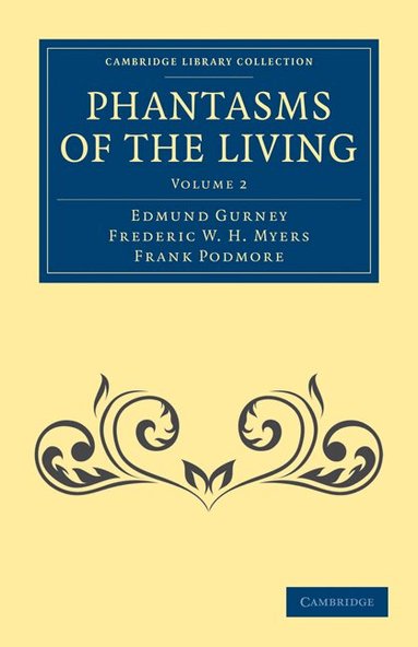 Edmund Gurney, Frederic William Henry Myers, Frank Podmore - Phantasms of the Living, Häftad