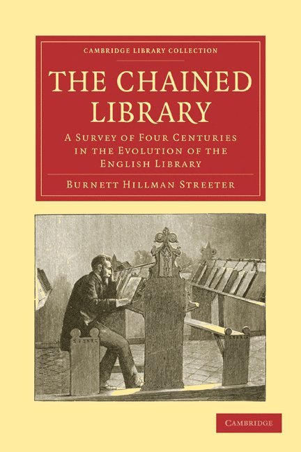 Burnett Hillman Streeter - Chained Library, Häftad