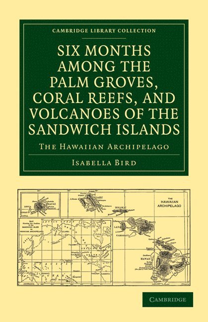 Six Months among the Palm Groves, Coral Reefs, and Volcanoes of the Sandwich Islands 1