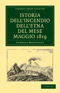 bokomslag Istoria dell'Incendio dell'Etna del Mese Maggio 1819