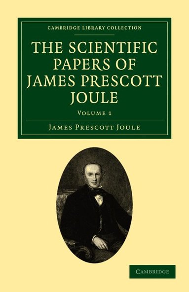 James Prescott Joule - The Scientific Papers of James Prescott Joule, Häftad