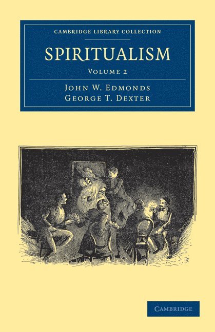 John W. Edmonds, George T. Dexter, George T. Dexter - Spiritualism, Häftad