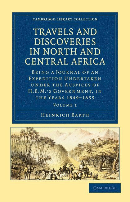 Travels and Discoveries in North and Central Africa 1