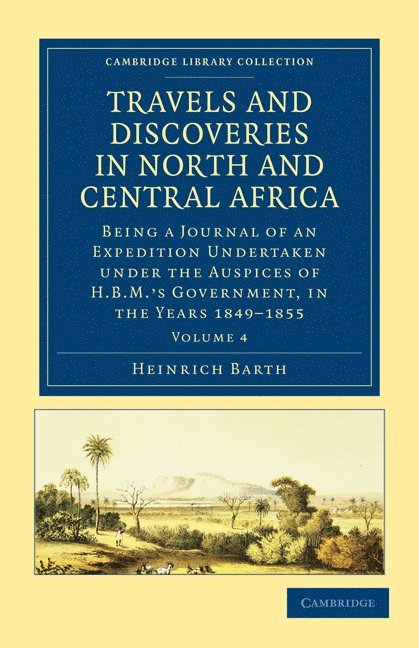 Travels and Discoveries in North and Central Africa 1