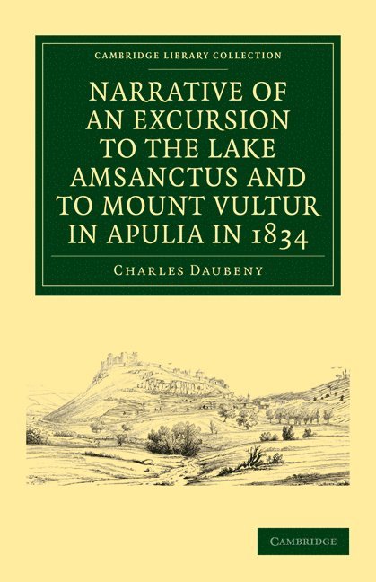 Charles Daubeny - Narrative of an Excursion to the Lake Amsanctus and to Mount Vultur in Apulia in 1834, Häftad