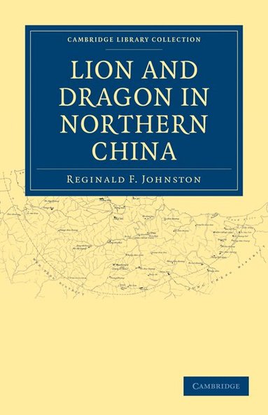Reginald F. Johnston - Lion and Dragon in Northern China, Häftad