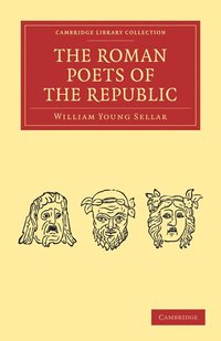 bokomslag The Roman Poets of the Republic