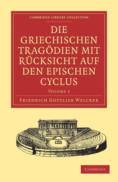 bokomslag Die Griechischen Tragdien mit Rcksicht auf den Epischen Cyclus