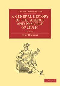 bokomslag A General History of the Science and Practice of Music